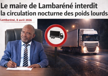 Lambaréné : la circulation nocturne des poids lourds interdite pour renforcer la sécurité routière