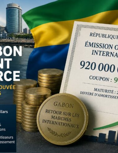Gabon : retour sur les marchés financiers avec une émission obligataire de 920 millions de dollars
